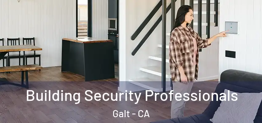  Building Security Professionals Galt - CA