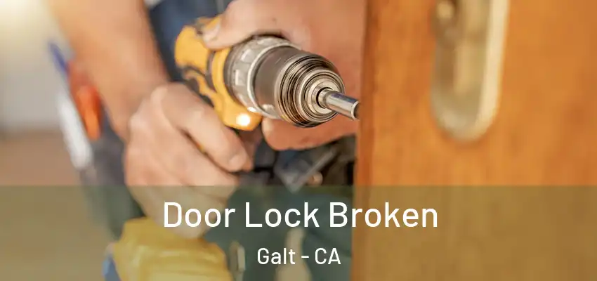  Door Lock Broken Galt - CA