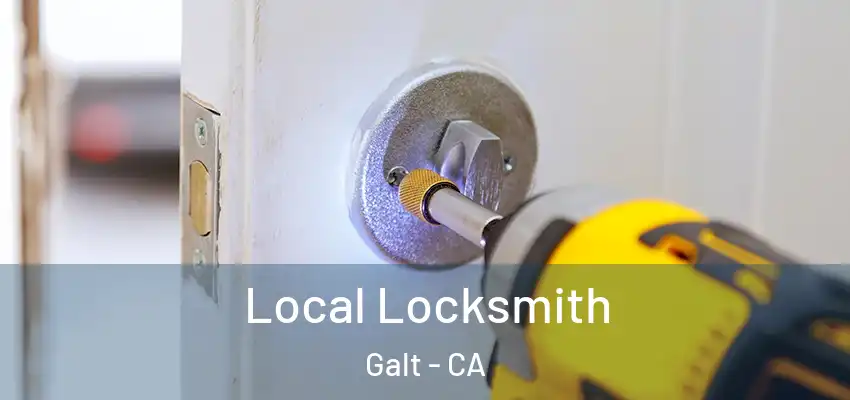 Local Locksmith Galt - CA