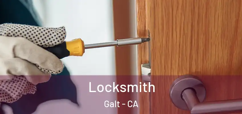 Locksmith Galt - CA