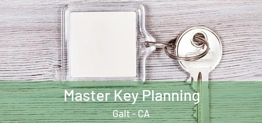  Master Key Planning Galt - CA
