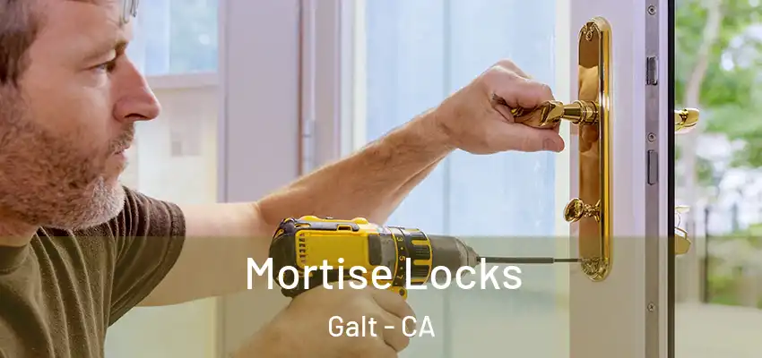  Mortise Locks Galt - CA