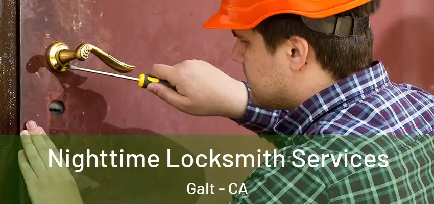  Nighttime Locksmith Services Galt - CA