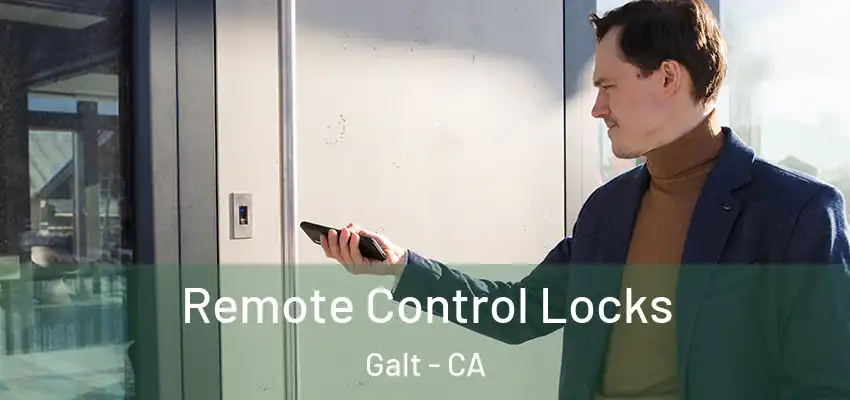  Remote Control Locks Galt - CA