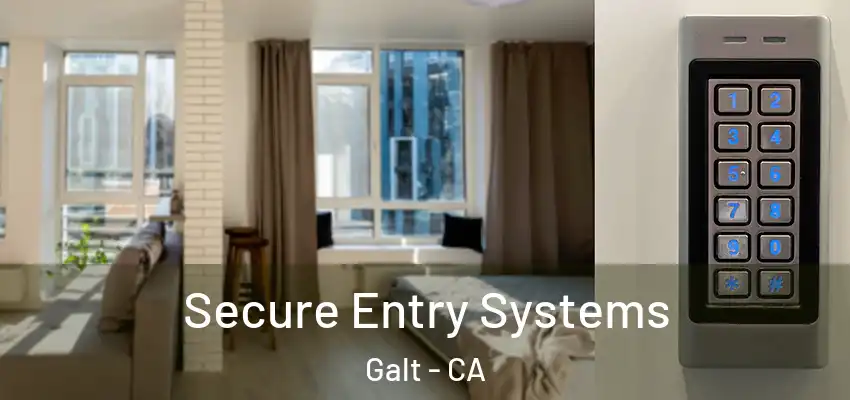  Secure Entry Systems Galt - CA